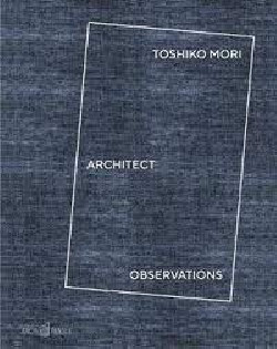 Toshiko Mori Architect Observations