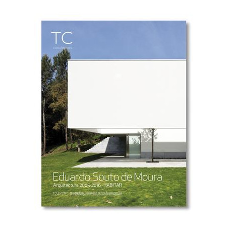 TC 124/125 Eduardo Souto de Moura Arquitectura 2005-2016 Habitar