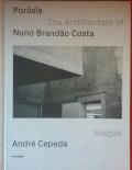 Porosis The Architecture of Nuno Brandão Costa