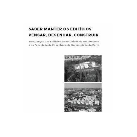 Saber manter os edifícios pensar, desenhar, construir