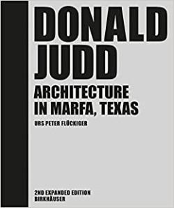 Donald Judd, Architecture in Marfa, Texas - 2nd Expanded Edition