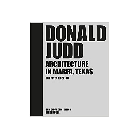 Donald Judd, Architecture in Marfa, Texas - 2nd Expanded Edition
