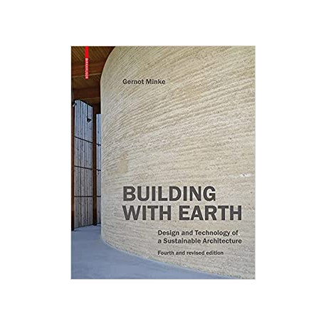 Building with Earth - Design and Technology of a Sustainable Architecture Fourth and Revised Edition