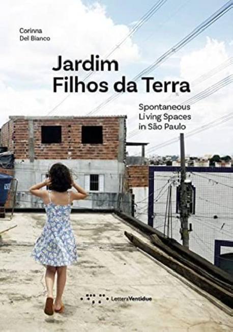 Jardim Filhos da Terra - Spontaneous Living Spaces in São Paulo