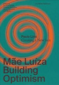 Mãe Luíza Building Optimism/Paulo Lins Creating a New Sun