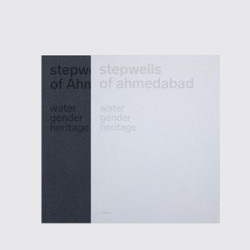 Stepwells of Ahmedabad - Water Gender Heritage 2nd Edition
