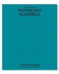 Patrimonio Accesible/Accessible Heritage - La Intervención en el Patrimonio y el Proyecto de Accesibilidad