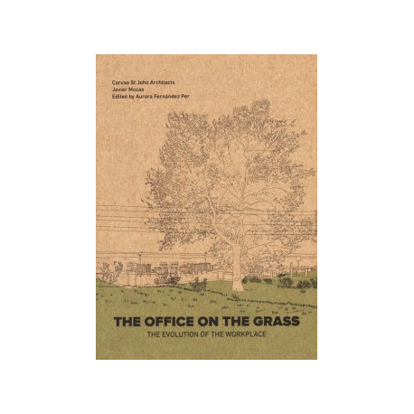 The Office on the Grass - The Evolution of the Workplace
