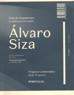 Guia de Arquitetura Álvaro Siza Projetos Construídos Portugal 3ªEdição Revista Aumentada/Álvaro Siza Architectural Guide Built P