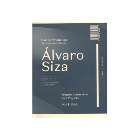 Guia de Arquitetura Álvaro Siza Projetos Construídos Portugal 3ªEdição Revista Aumentada/Álvaro Siza Architectural Guide Built P