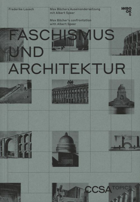 Faschismus und Architektur - Max Bächer's confrontation with Albert Speer