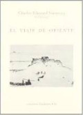 Charles-Edouard Jeanneret  Le Corbusier  El Viaje de Oriente