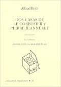 Dos Casas de Le Corbusier y Pierre Jeanneret Precedido por Le Corbusier Donde está la Arquitectura