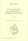 Dos Casas de Le Corbusier y Pierre Jeanneret Precedido por Le Corbusier Donde está la Arquitectura