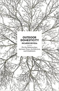Outdoor Domesticity - On the Relationships between Trees, Architecture, and Inhabitants