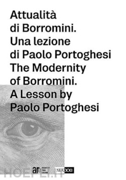 The Modernity of Borromini. A Lesson by Paolo Portoghesi