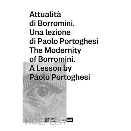 The Modernity of Borromini. A Lesson by Paolo Portoghesi