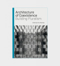 Architecture of Coexistence - Building Pluralism