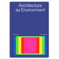 Architecture as Environment PARC Architectes