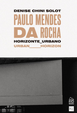 Paulo Mendes da Rocha Horizonte Urbano/Urban Horizon