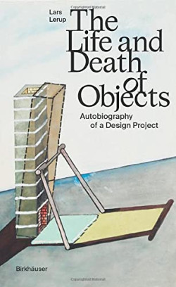 The Life and Death of Objects - Autobiography of a Design Project