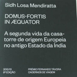 Domus-Fortis in Aequator - A segunda vida da casa-torre de origem Europeia no antigo Estado da Índia