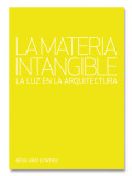 La Materia Intangible - La Luz en la Arquitectura