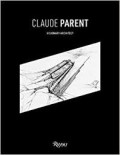 Claude Parent Visionary Architect