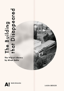 The Building that disappeared - The Viipuri Library by Alvar Aalto