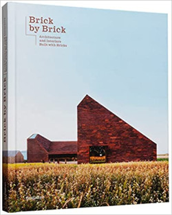 Brick by Brick - Architecture and Interiors Built with Bricks
