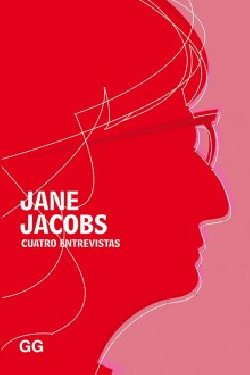 Jane Jacobs Cuatro Entrevistas