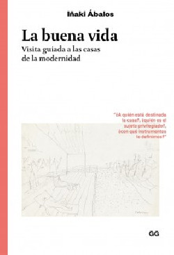 La Buena Vida - Visita guiada a las casas de la modernidad