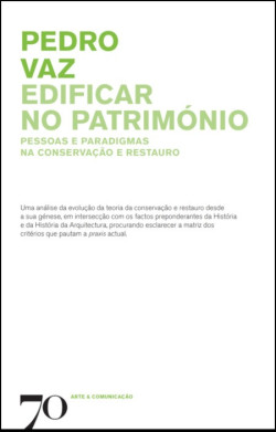 Edificar no Património - Pessoas e Paradigmas na Conservação & Restauro