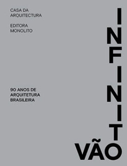 Infinito Vão 90 Anos de Arquitetura Brasileira