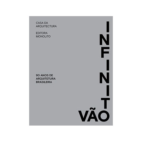 Infinito Vão 90 Anos de Arquitetura Brasileira