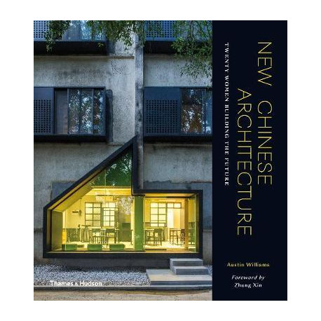 New Chinese Architecture - Twenty Women Building the Future