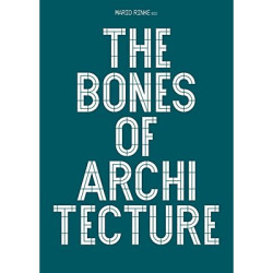 The Bones of Architecture