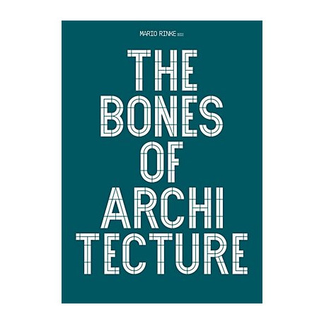 The Bones of Architecture