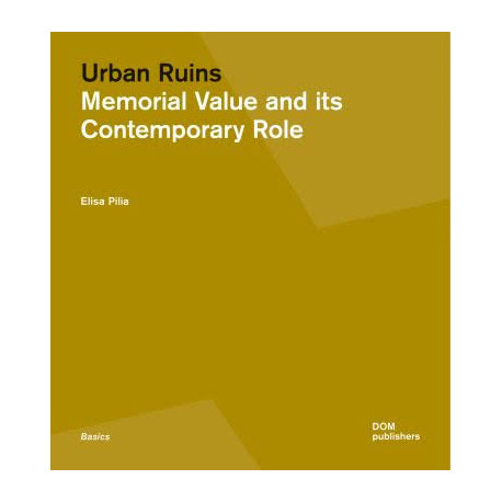 Urban Ruins - Memorial Value and Contemporary Role