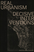 Real Urbanism Decisive Interventions