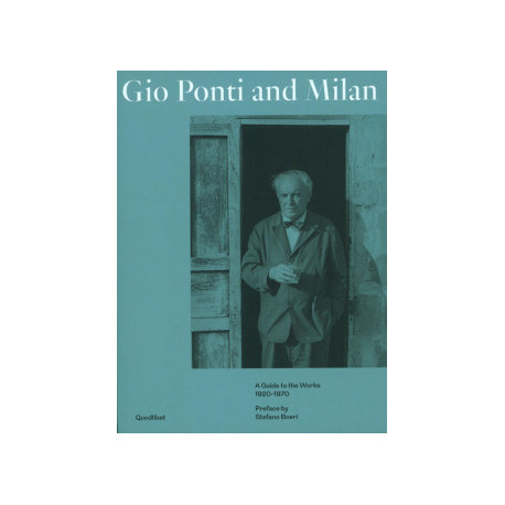 Gio Ponti and Milan - A Guide to the Works 1920-1970