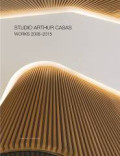 Studio Arthur Casas Works 2008-2015