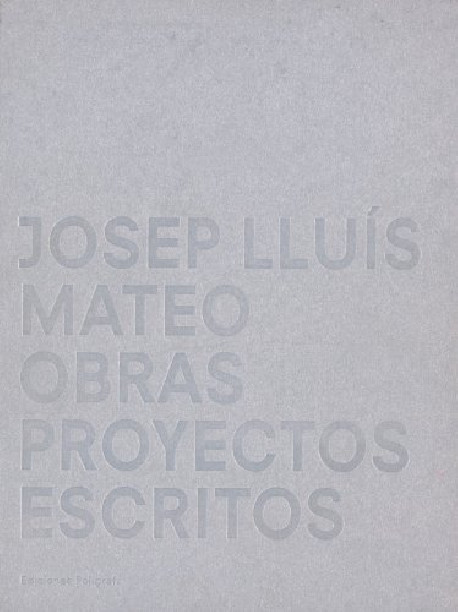 Josep Lluís Mateo Obras Proyectos Escritos