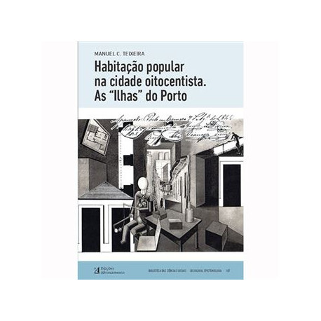 Habitação Popular na Cidade Oitocentista. As "Ilhas" do Porto