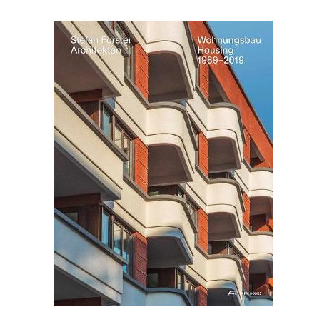 Stefan Forster Architecten Wohnungsbau Housing 1989-2019
