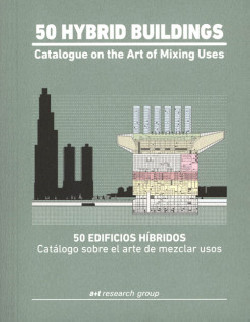 50 Hybrid Buildings Catalogue on the Art of Mixing Uses