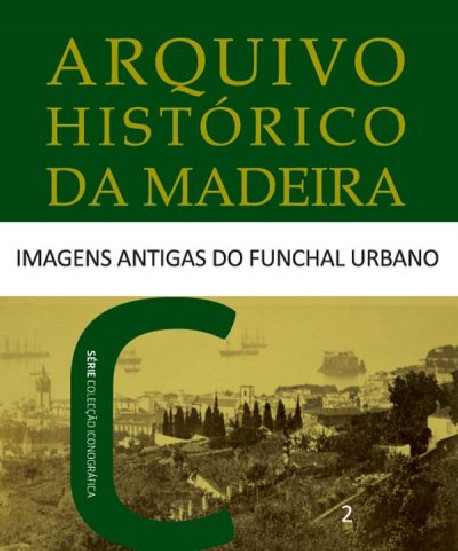 Imagens Antigas do Funchal Urbano