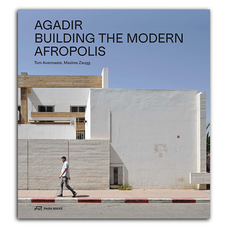 Agadir Building the Modern Afropolis