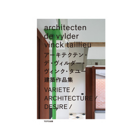 Architecten De Vylder Vinck Taillieu: Variete / Architecture / Desire