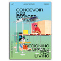 Open House - Designing Spaces for Living/Concevoir des Espaces à Vivre